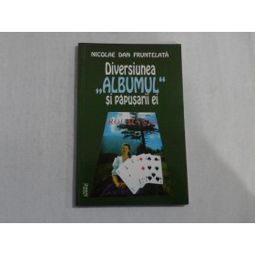 DIVERSIUNEA ,,ALBUMUL'' SI PAPUSARII EI - NICOLAE DAN FRUNTELATA - (autograf si dedicatie pt. Iulian Mincu)